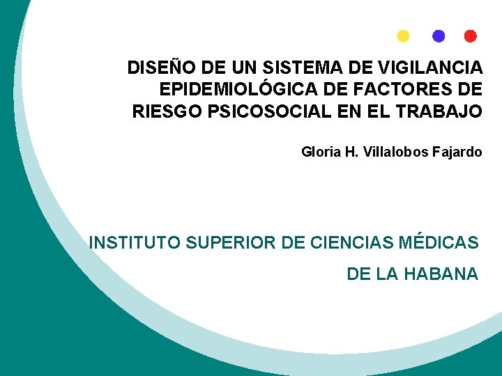 DISEÑO DE UN SISTEMA DE VIGILANCIA EPIDEMIOLÓGICA DE FACTORES DE RIESGO PSICOSOCIAL EN EL