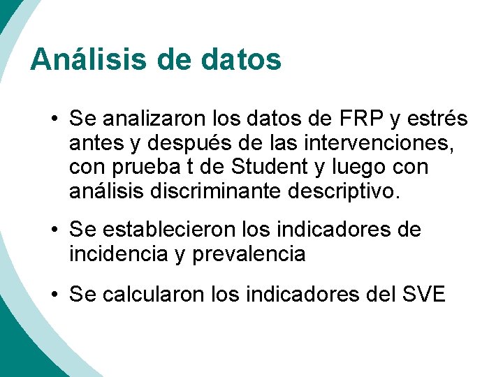 Análisis de datos • Se analizaron los datos de FRP y estrés antes y