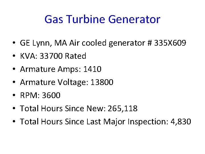 Gas Turbine Generator • • GE Lynn, MA Air cooled generator # 335 X