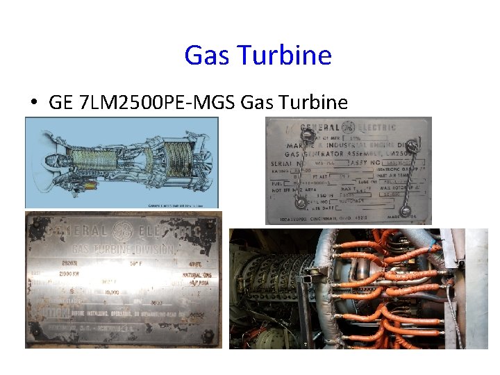 Gas Turbine • GE 7 LM 2500 PE-MGS Gas Turbine 