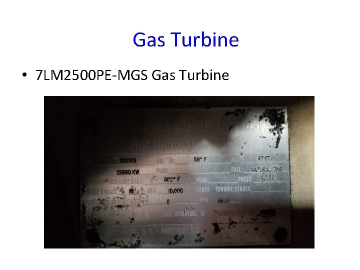 Gas Turbine • 7 LM 2500 PE-MGS Gas Turbine 