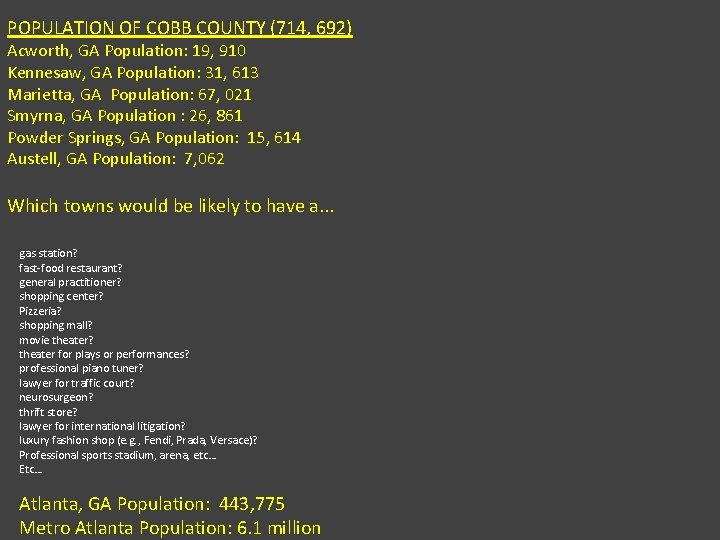 POPULATION OF COBB COUNTY (714, 692) Acworth, GA Population: 19, 910 Kennesaw, GA Population: