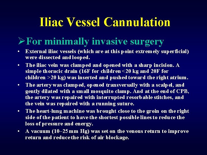 Iliac Vessel Cannulation ØFor minimally invasive surgery • External iliac vessels (which are at