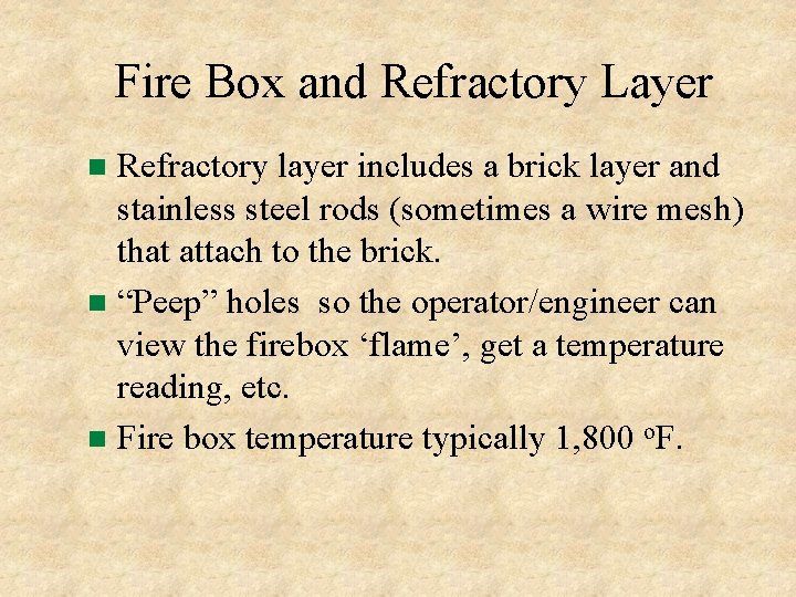 Fire Box and Refractory Layer Refractory layer includes a brick layer and stainless steel Fire Box and Refractory Layer Refractory layer includes a brick layer and stainless steel