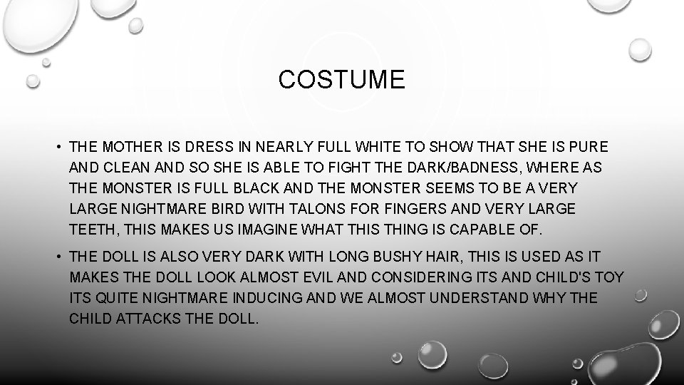 COSTUME • THE MOTHER IS DRESS IN NEARLY FULL WHITE TO SHOW THAT SHE