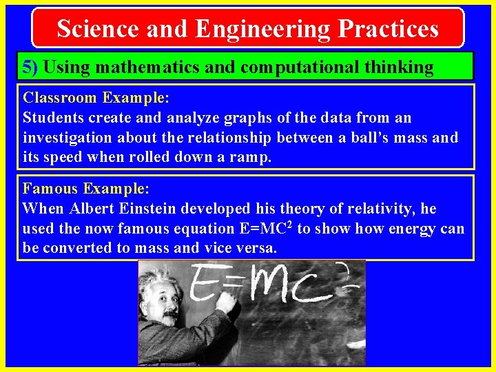 Science and Engineering Practices 5) Using mathematics and computational thinking Classroom Example: Students create