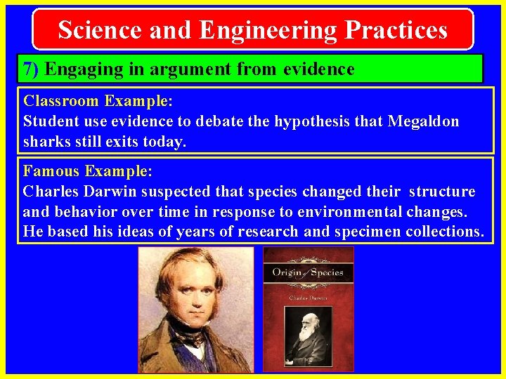 Science and Engineering Practices 7) Engaging in argument from evidence Classroom Example: Student use