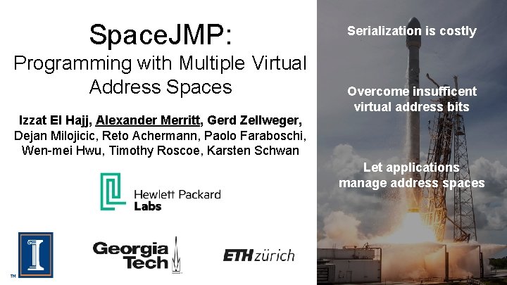 Space. JMP: Programming with Multiple Virtual Address Spaces Izzat El Hajj, Alexander Merritt, Gerd