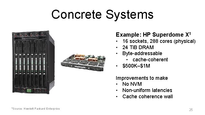 Concrete Systems Example: HP Superdome X 1 • 16 sockets, 288 cores (physical) •