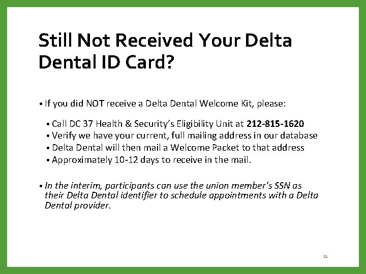 Still Not Received Your Delta Dental ID Card? • If you did NOT receive
