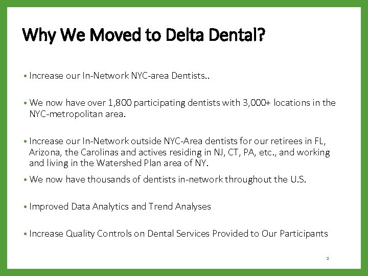 Why We Moved to Delta Dental? • Increase our In-Network NYC-area Dentists. . •