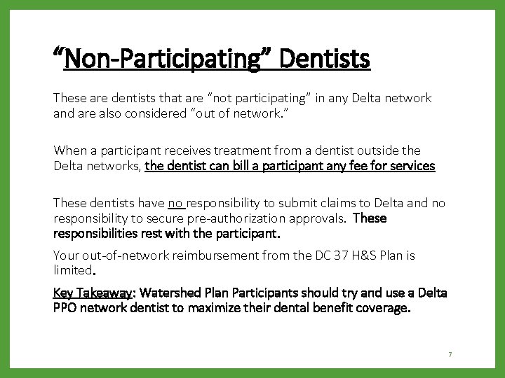 “Non-Participating” Dentists These are dentists that are “not participating” in any Delta network and