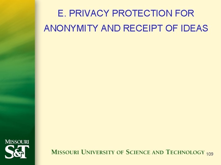 E. PRIVACY PROTECTION FOR ANONYMITY AND RECEIPT OF IDEAS 109 E. PRIVACY PROTECTION FOR ANONYMITY AND RECEIPT OF IDEAS 109