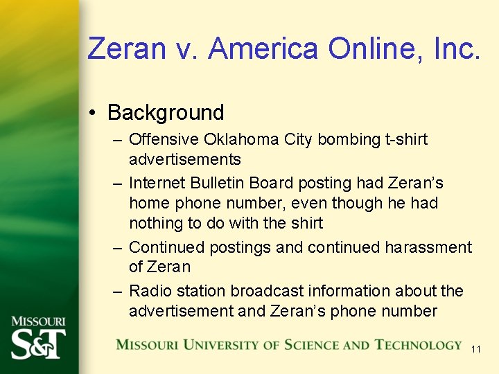 Zeran v. America Online, Inc. • Background – Offensive Oklahoma City bombing t-shirt advertisements Zeran v. America Online, Inc. • Background – Offensive Oklahoma City bombing t-shirt advertisements