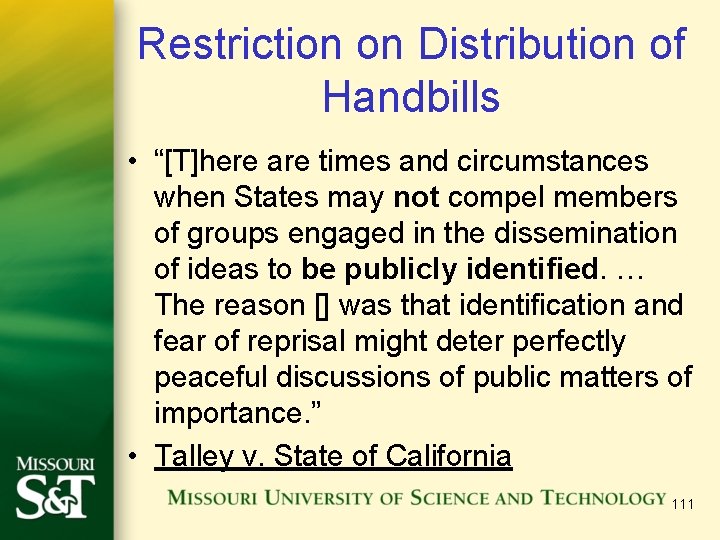 Restriction on Distribution of Handbills • “[T]here are times and circumstances when States may