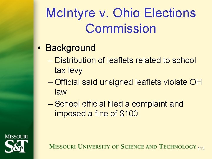 Mc. Intyre v. Ohio Elections Commission • Background – Distribution of leaflets related to Mc. Intyre v. Ohio Elections Commission • Background – Distribution of leaflets related to