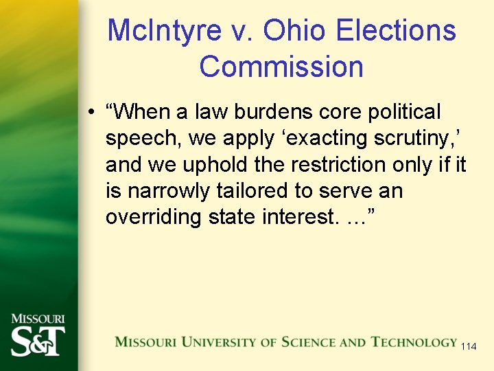 Mc. Intyre v. Ohio Elections Commission • “When a law burdens core political speech, Mc. Intyre v. Ohio Elections Commission • “When a law burdens core political speech,