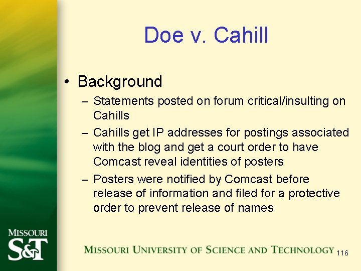 Doe v. Cahill • Background – Statements posted on forum critical/insulting on Cahills – Doe v. Cahill • Background – Statements posted on forum critical/insulting on Cahills –