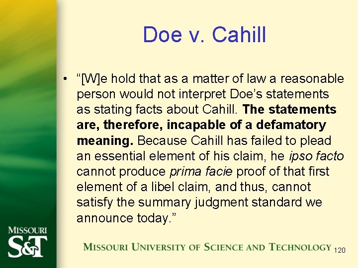 Doe v. Cahill • “[W]e hold that as a matter of law a reasonable
