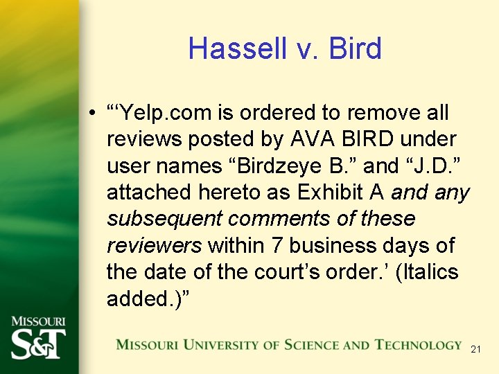 Hassell v. Bird • “‘Yelp. com is ordered to remove all reviews posted by Hassell v. Bird • “‘Yelp. com is ordered to remove all reviews posted by