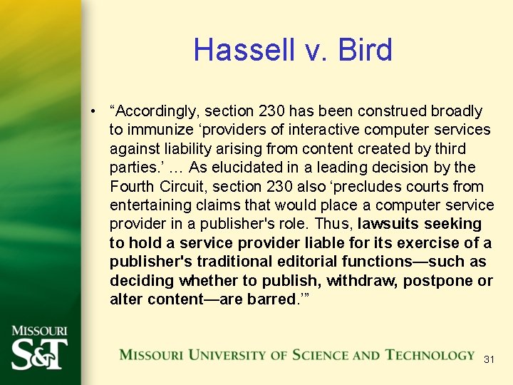 Hassell v. Bird • “Accordingly, section 230 has been construed broadly to immunize ‘providers Hassell v. Bird • “Accordingly, section 230 has been construed broadly to immunize ‘providers