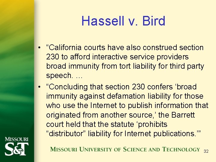 Hassell v. Bird • “California courts have also construed section 230 to afford interactive Hassell v. Bird • “California courts have also construed section 230 to afford interactive