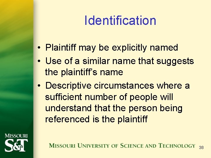 Identification • Plaintiff may be explicitly named • Use of a similar name that Identification • Plaintiff may be explicitly named • Use of a similar name that