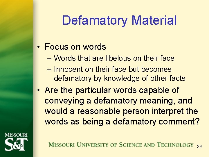 Defamatory Material • Focus on words – Words that are libelous on their face Defamatory Material • Focus on words – Words that are libelous on their face