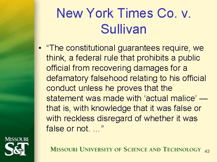 New York Times Co. v. Sullivan • “The constitutional guarantees require, we think, a New York Times Co. v. Sullivan • “The constitutional guarantees require, we think, a