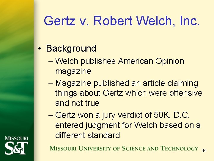 Gertz v. Robert Welch, Inc. • Background – Welch publishes American Opinion magazine – Gertz v. Robert Welch, Inc. • Background – Welch publishes American Opinion magazine –
