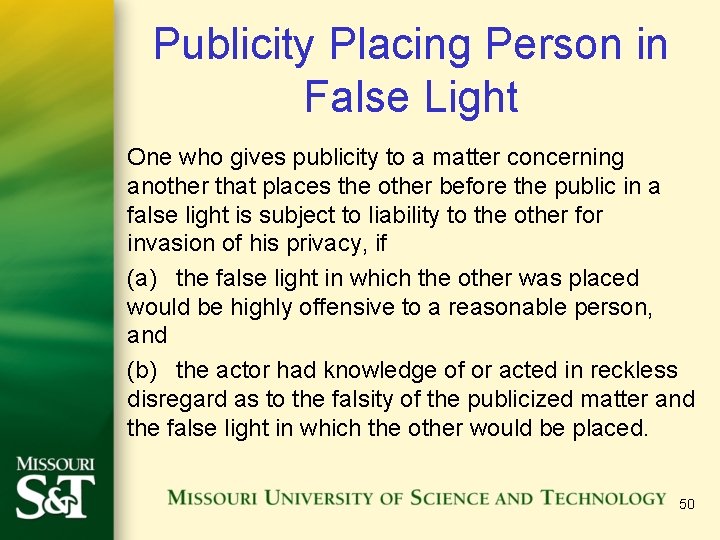 Publicity Placing Person in False Light One who gives publicity to a matter concerning Publicity Placing Person in False Light One who gives publicity to a matter concerning