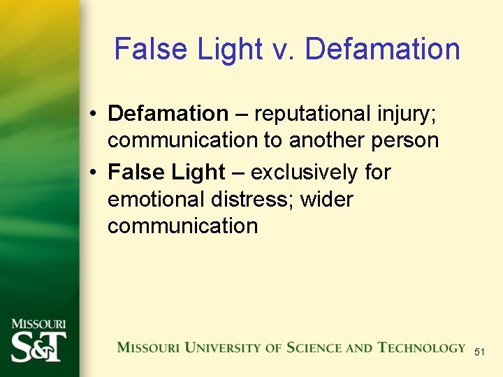 False Light v. Defamation • Defamation – reputational injury; communication to another person • False Light v. Defamation • Defamation – reputational injury; communication to another person •