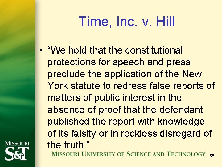 Time, Inc. v. Hill • “We hold that the constitutional protections for speech and Time, Inc. v. Hill • “We hold that the constitutional protections for speech and