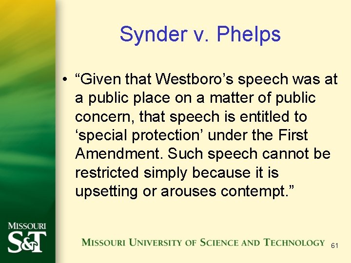 Synder v. Phelps • “Given that Westboro’s speech was at a public place on Synder v. Phelps • “Given that Westboro’s speech was at a public place on