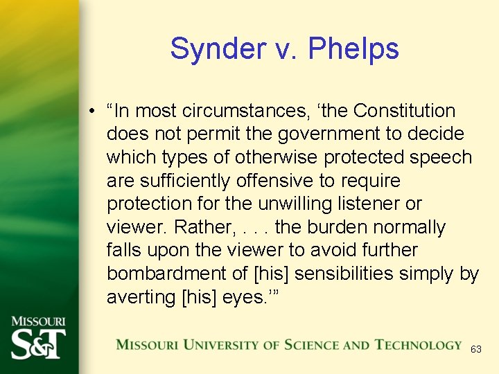 Synder v. Phelps • “In most circumstances, ‘the Constitution does not permit the government Synder v. Phelps • “In most circumstances, ‘the Constitution does not permit the government