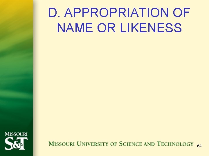 D. APPROPRIATION OF NAME OR LIKENESS 64 D. APPROPRIATION OF NAME OR LIKENESS 64