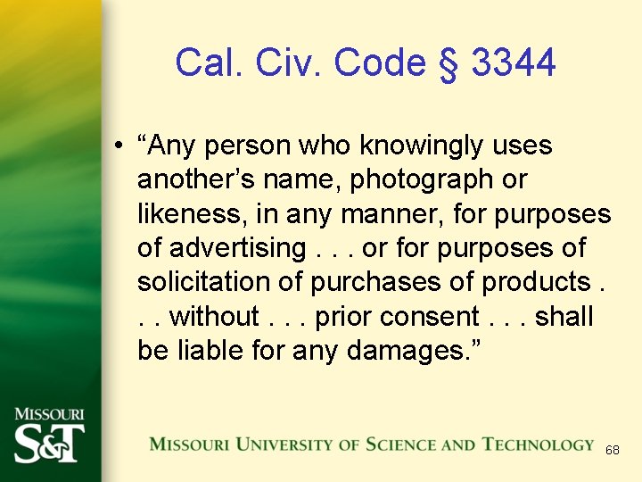Cal. Civ. Code § 3344 • “Any person who knowingly uses another’s name, photograph Cal. Civ. Code § 3344 • “Any person who knowingly uses another’s name, photograph