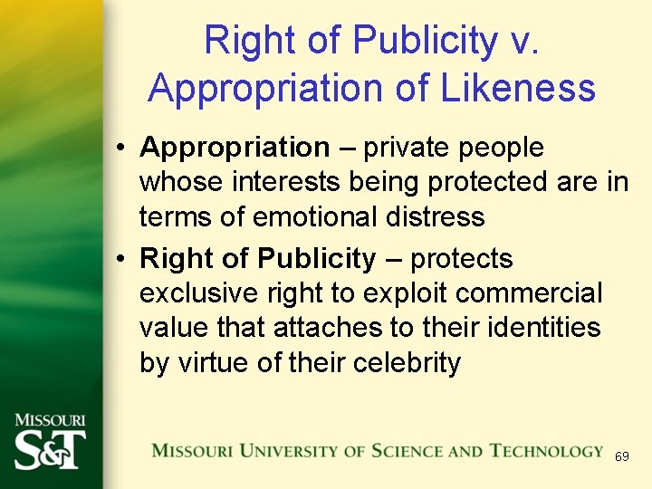 Right of Publicity v. Appropriation of Likeness • Appropriation – private people whose interests Right of Publicity v. Appropriation of Likeness • Appropriation – private people whose interests