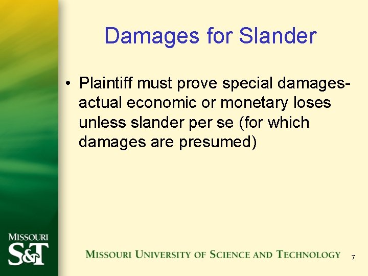 Damages for Slander • Plaintiff must prove special damagesactual economic or monetary loses unless Damages for Slander • Plaintiff must prove special damagesactual economic or monetary loses unless