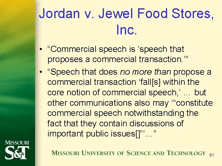 Jordan v. Jewel Food Stores, Inc. • “Commercial speech is ‘speech that proposes a Jordan v. Jewel Food Stores, Inc. • “Commercial speech is ‘speech that proposes a