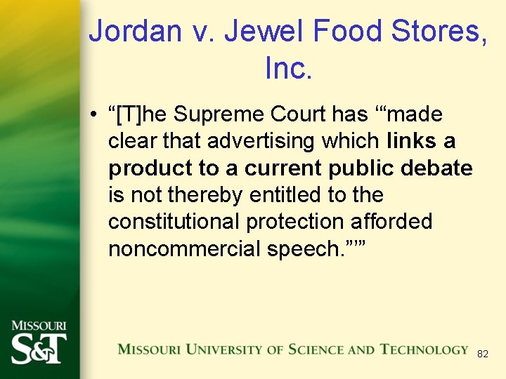 Jordan v. Jewel Food Stores, Inc. • “[T]he Supreme Court has ‘“made clear that