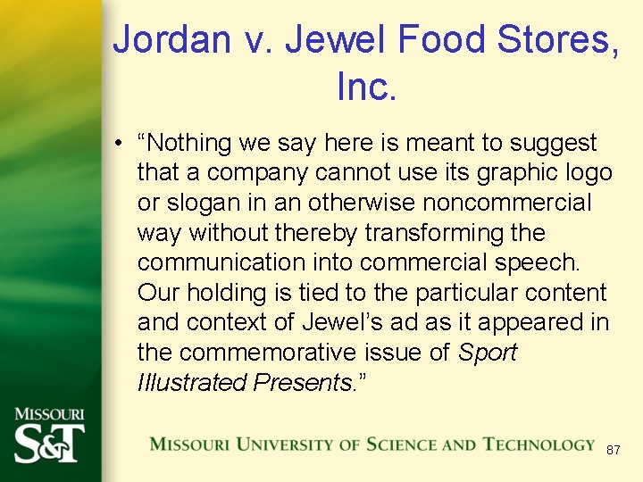 Jordan v. Jewel Food Stores, Inc. • “Nothing we say here is meant to Jordan v. Jewel Food Stores, Inc. • “Nothing we say here is meant to