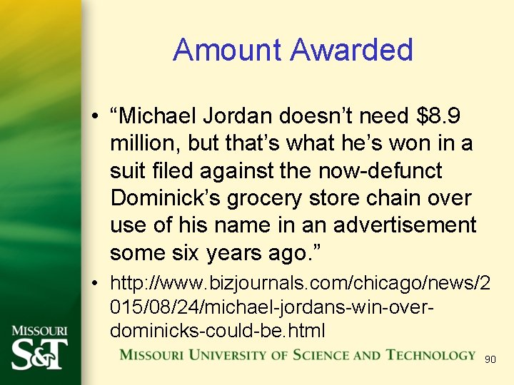 Amount Awarded • “Michael Jordan doesn’t need $8. 9 million, but that’s what he’s Amount Awarded • “Michael Jordan doesn’t need $8. 9 million, but that’s what he’s