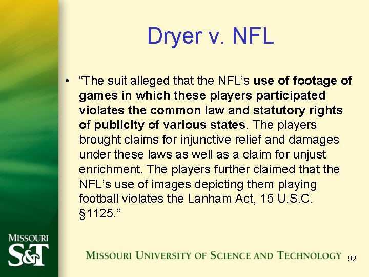 Dryer v. NFL • “The suit alleged that the NFL’s use of footage of Dryer v. NFL • “The suit alleged that the NFL’s use of footage of