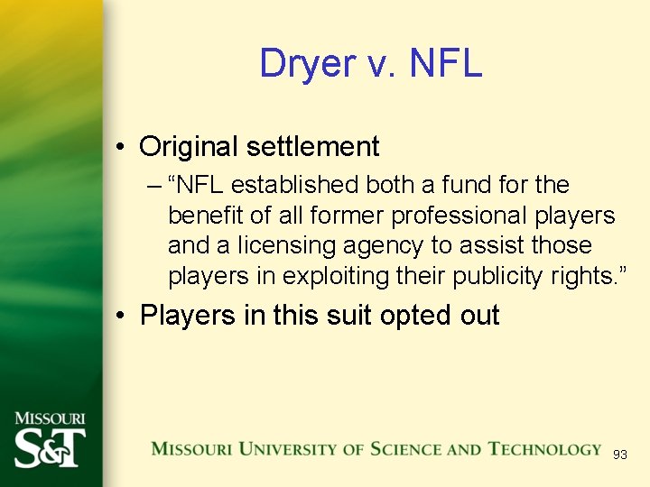 Dryer v. NFL • Original settlement – “NFL established both a fund for the Dryer v. NFL • Original settlement – “NFL established both a fund for the