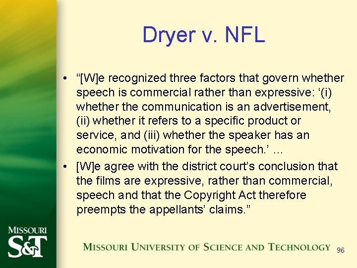 Dryer v. NFL • “[W]e recognized three factors that govern whether speech is commercial