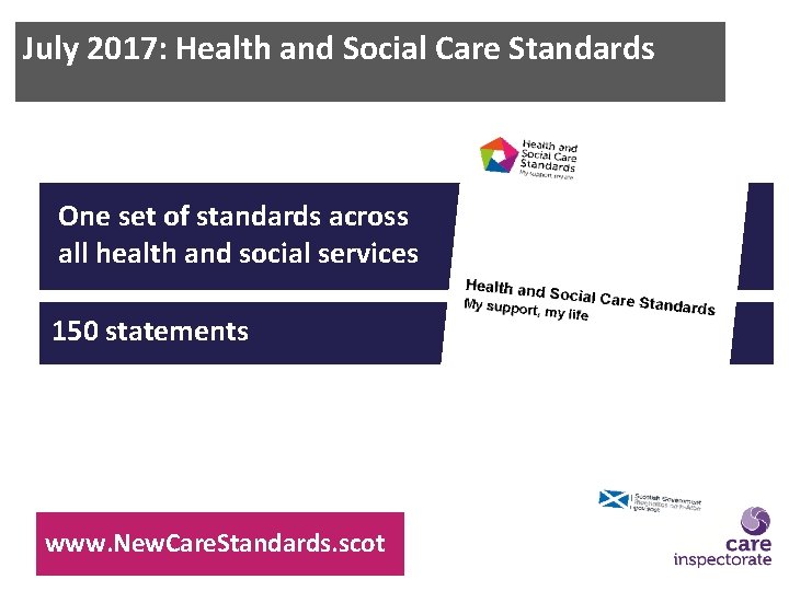 July 2017: Health and Social Care Standards One set of standards across all health