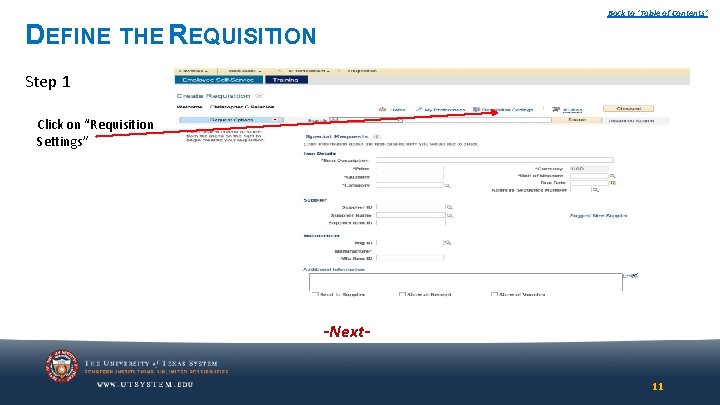 Back to ‘Table of Contents’ DEFINE THE REQUISITION Step 1 Click on “Requisition Settings” Back to ‘Table of Contents’ DEFINE THE REQUISITION Step 1 Click on “Requisition Settings”