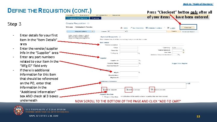 Back to ‘Table of Contents’ DEFINE THE REQUISITION (CONT. ) Press “Checkout” button only Back to ‘Table of Contents’ DEFINE THE REQUISITION (CONT. ) Press “Checkout” button only