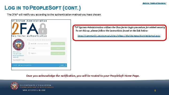 Back to ‘Table of Contents’ LOG IN TO PEOPLESOFT (CONT. ) The 2 FA* Back to ‘Table of Contents’ LOG IN TO PEOPLESOFT (CONT. ) The 2 FA*